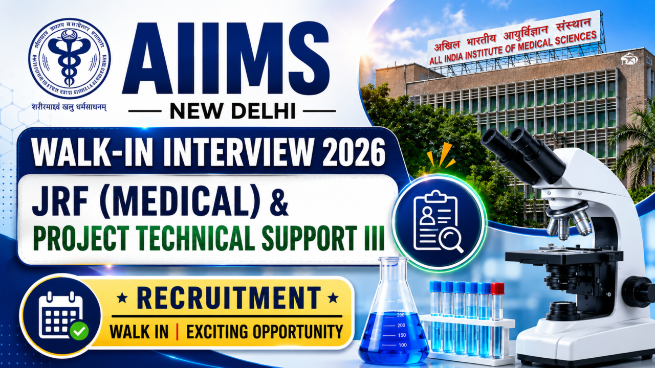 AIIMS New Delhi Walk-In Interview 2026 thumbnail featuring JRF (Medical) and Project Technical Support III recruitment with AIIMS building, microscope, laboratory equipment, and modern blue recruitment design.