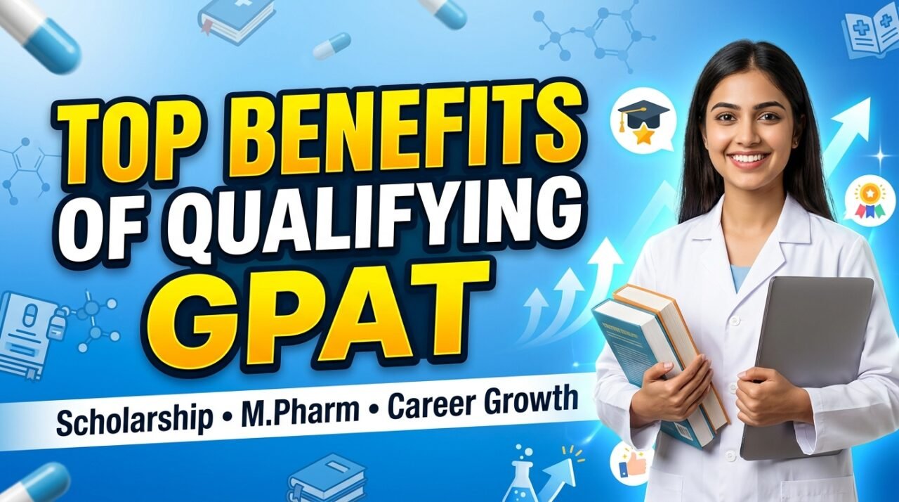 Confident pharmacy student in a lab coat with books standing beside bold text “Top Benefits of Qualifying GPAT” on a blue medical-themed background with pharmacy icons and success graphics. Title