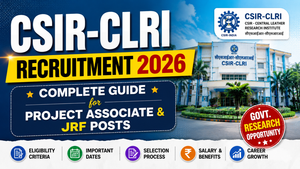 CSIR-CLRI Recruitment 2026 thumbnail featuring CSIR-CLRI institute building, Project Associate and JRF posts information, blue and yellow modern design.