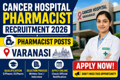 Thumbnail for Cancer Hospital Pharmacist Recruitment 2026 showing a pharmacist in front of a cancer hospital building in Varanasi with bold recruitment text and apply now banner.