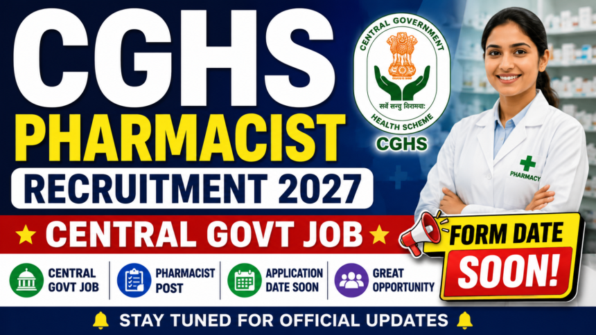 CGHS Pharmacist Recruitment 2027 thumbnail featuring a female pharmacist, CGHS logo, bold text “Central Govt Job” and “Form Date Soon” in bright blue, yellow, red, and white colors.