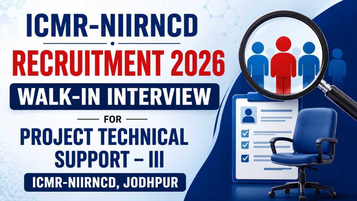Professional 16:9 recruitment blog thumbnail for ICMR-NIIRNCD Recruitment 2026 featuring walk-in interview announcement, Project Technical Support III hiring details, recruitment icons, and modern blue-themed government job design.