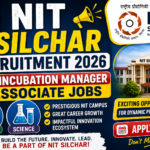 Colorful recruitment thumbnail for NIT Silchar Recruitment 2026 featuring CEO, Incubation Manager, and Associate job openings for Pharmacy and Science candidates with NIT Silchar logo, campus building, and bold “Apply Now” text.