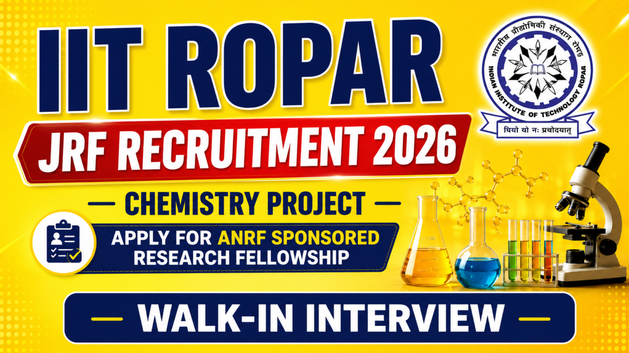 Bright yellow gradient thumbnail for IIT Ropar JRF Recruitment 2026 Chemistry Project with walk-in interview banner, IIT Ropar logo, microscope, chemistry lab glassware, and ANRF sponsored research fellowship text.