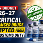 Union Budget 2026-27 announces exemption of 17 critical cancer drugs from basic customs duty in India
