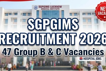 Banner announcing SGPGIMS Recruitment 2026 with 47 Group B and C vacancies at SGPGIMS Lucknow Medical Institute.