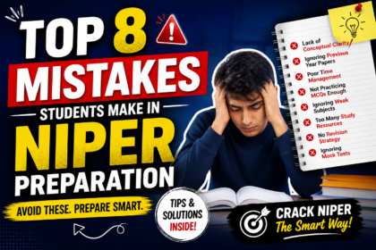 Student looking stressed while studying with text “Top 8 Mistakes Students Make in NIPER Preparation” and checklist of common errors