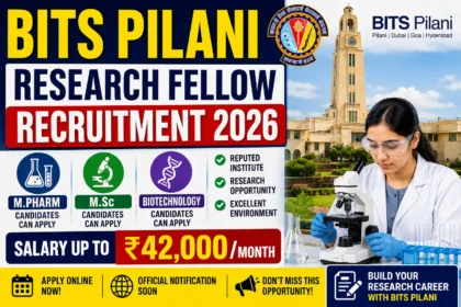 BITS Pilani Research Fellow Recruitment 2026 thumbnail featuring a researcher working in a laboratory, BITS Pilani campus background, M.Pharm, M.Sc and Biotechnology eligibility, and salary up to ₹42,000 per month.