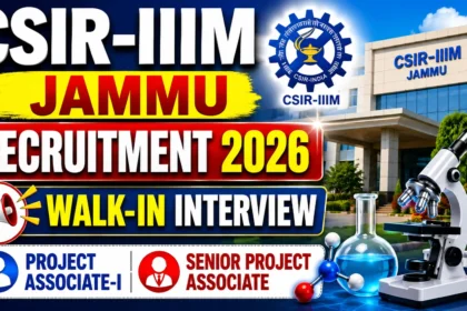 Thumbnail for CSIR-IIIM Jammu Recruitment 2026 featuring the CSIR-IIIM logo, institute building, laboratory microscope, chemistry glassware, and bold text highlighting recruitment through a walk-in interview for Project Associate-I and Senior Project Associate positions.