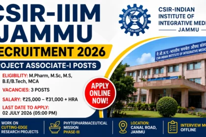CSIR-IIIM Jammu Recruitment 2026 blog thumbnail featuring Project Associate-I vacancies, eligibility for M.Pharm, M.Sc, B.E./B.Tech and MCA candidates, salary up to ₹31,000 + HRA, and last date to apply 02 July 2026.