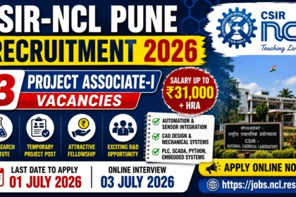 CSIR-NCL Pune Recruitment 2026 thumbnail highlighting 3 Project Associate-I vacancies with salary up to ₹31,000 plus HRA, application deadline 01 July 2026, and online interview details.