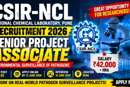 CSIR-NCL Recruitment 2026 thumbnail featuring Senior Project Associate vacancy in Environmental Surveillance of Pathogens. The design highlights ₹42,000 + HRA salary, Pune location, application deadline, interview date, and opportunities in Real-Time PCR and Next-Generation Sequencing research.