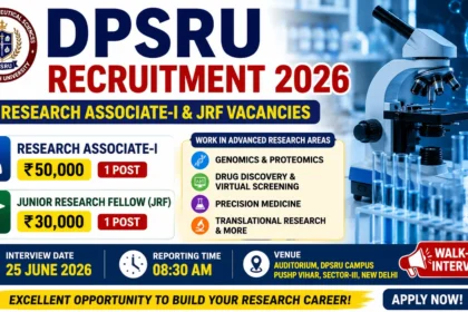 DPSRU Recruitment 2026 notification for Research Associate-I and Junior Research Fellow vacancies with salary details, interview date, and research opportunities in genomics, precision medicine, and drug discovery.