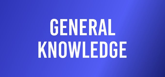 General Knowledge