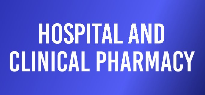 Hospital and Clinical Pharmacy
