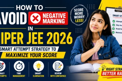 How to Avoid Negative Marking in NIPER JEE 2026 Smart Attempt Strategy to Maximize Your Score