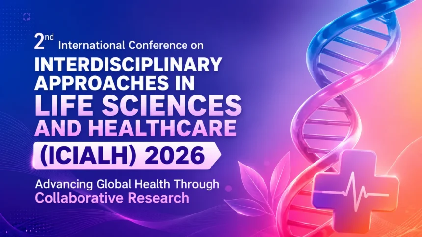 ICIALH 2026 conference thumbnail featuring a DNA helix, healthcare symbol, and vibrant gradient background representing interdisciplinary research in life sciences, healthcare innovation, and global health collaboration.