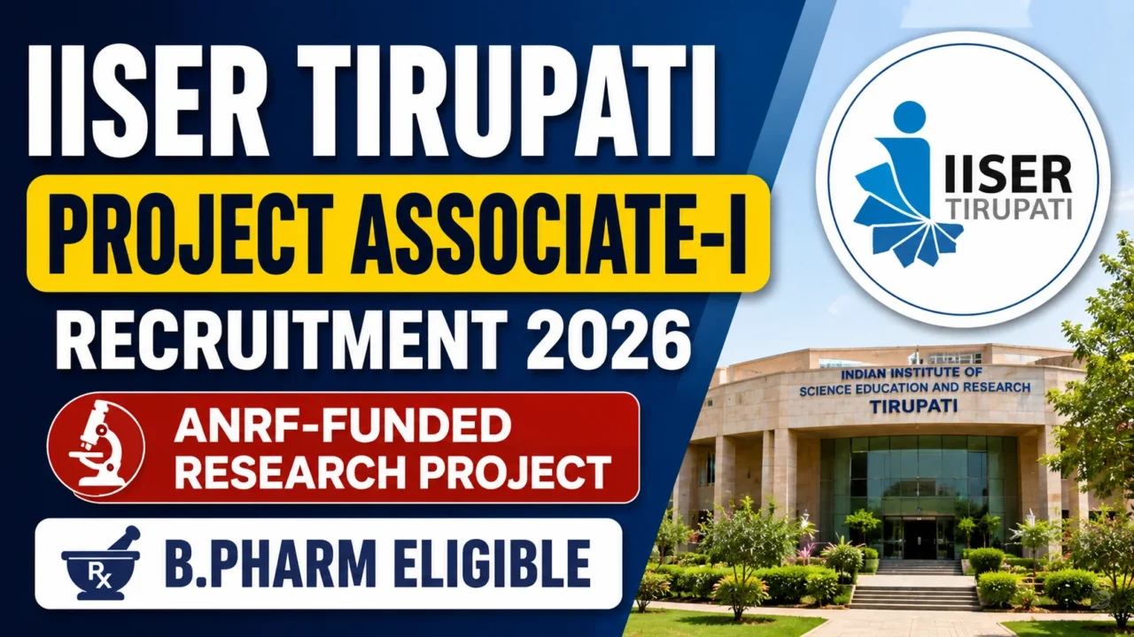 YouTube thumbnail for IISER Tirupati Project Associate-I Recruitment 2026 featuring IISER Tirupati campus building, institute logo, ANRF-funded research project highlight, and B.Pharm eligibility information on a professional blue-themed background.