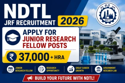 NDTL JRF Recruitment 2026 thumbnail featuring NDTL laboratory imagery, microscope, research equipment, and a recruitment announcement for Junior Research Fellow (JRF) posts with a salary of ₹37,000 plus HRA.