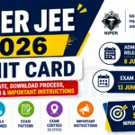 NIPER JEE 2026 Admit Card blog thumbnail featuring admit card release date, exam date, download process, exam pattern, exam centres, and important instructions in a blue and yellow professional design.
