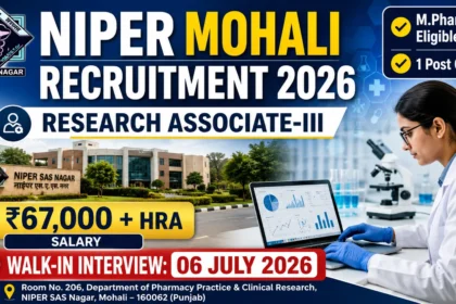 NIPER Mohali Recruitment 2026 thumbnail featuring Research Associate-III vacancy, ₹67,000 salary plus HRA, walk-in interview on 06 July 2026, NIPER campus building, and a researcher working in a pharmaceutical laboratory.