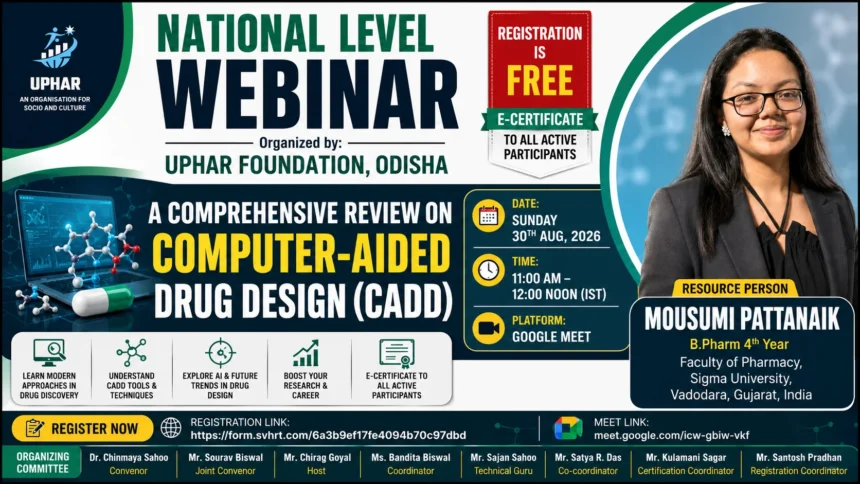 Promotional thumbnail for a National Level Webinar organized by UPHAR Foundation, Odisha on "A Comprehensive Review on Computer-Aided Drug Design (CADD)," featuring resource person Mousumi Pattanaik, B.Pharm 4th Year, Sigma University, with webinar date, time, platform, and free registration details.