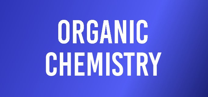 Organic Chemistry