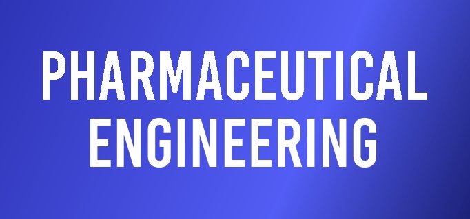 Pharmaceutical Engineering
