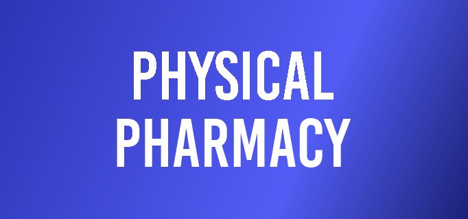 Physical Pharmacy