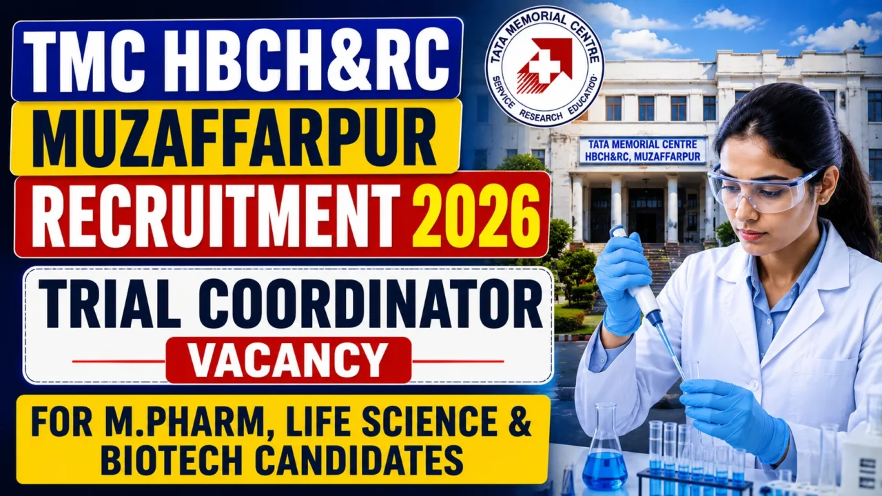 TMC HBCH&RC Muzaffarpur Recruitment 2026 thumbnail featuring a Trial Coordinator vacancy, TMC hospital building, and a laboratory researcher. The thumbnail highlights eligibility for M.Pharm, Life Science, and Biotechnology candidates.