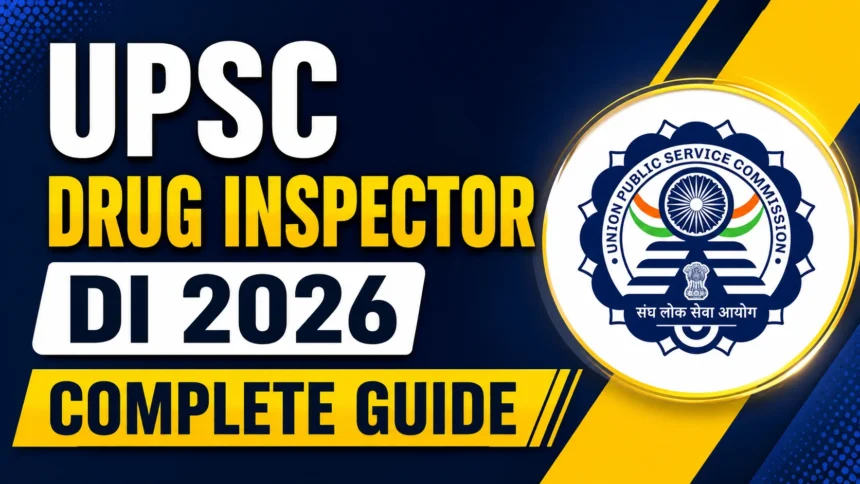 UPSC Drug Inspector DI 2026 complete guide thumbnail featuring the UPSC logo with information on eligibility, 186 vacancies, syllabus, exam pattern, previous year question paper analysis, and preparation strategy.