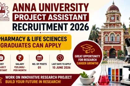 Anna University Project Assistant Recruitment 2026 thumbnail featuring the Anna University logo, iconic campus building, laboratory equipment, research-themed graphics, and recruitment details for Pharmacy and Life Sciences graduates.