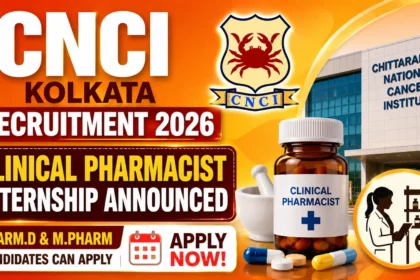 CNCI Kolkata Recruitment 2026 thumbnail featuring an orange gradient background, CNCI logo, Chittaranjan National Cancer Institute building, clinical pharmacist internship announcement, medicine bottle, pharmacy symbols, and eligibility for Pharm.D and M.Pharm candidates.