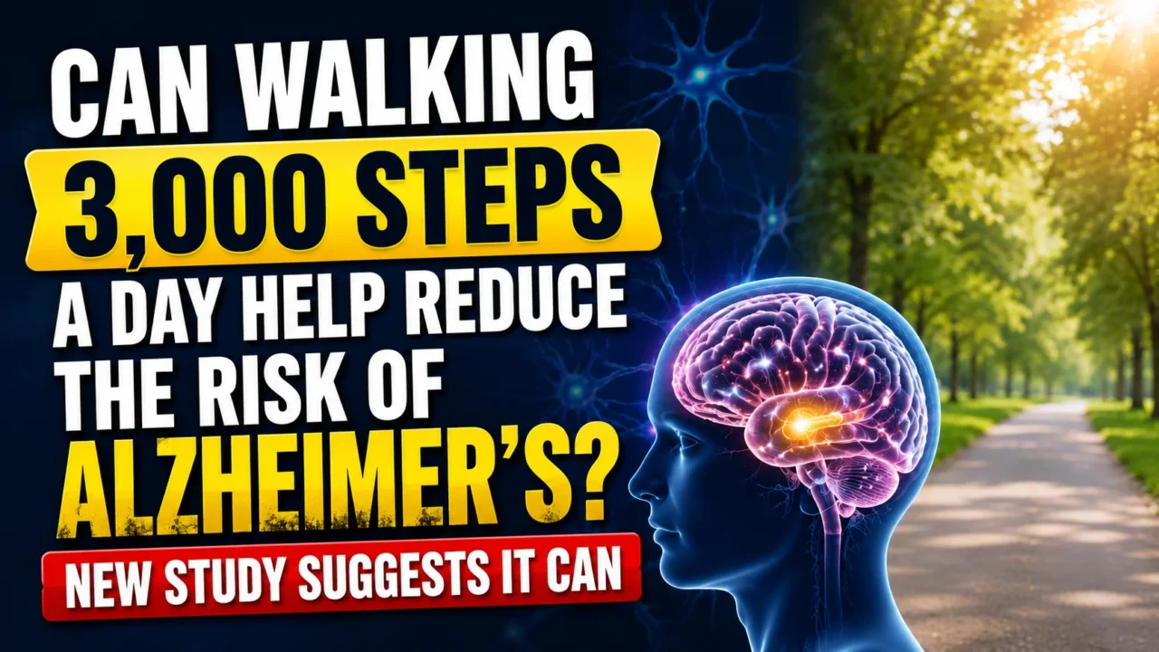 YouTube thumbnail showing a glowing human brain, neural network background, and a walking path, highlighting a study suggesting that walking 3,000 steps daily may help reduce the risk of Alzheimer’s disease.