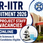 CSIR-IITR Recruitment 2026 thumbnail featuring 37 Project Staff vacancies, Apply Online, and eligibility for M.Pharm, Life Sciences, and Engineering candidates with IITR campus and laboratory visuals.