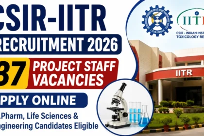 CSIR-IITR Recruitment 2026 thumbnail featuring 37 Project Staff vacancies, Apply Online, and eligibility for M.Pharm, Life Sciences, and Engineering candidates with IITR campus and laboratory visuals.