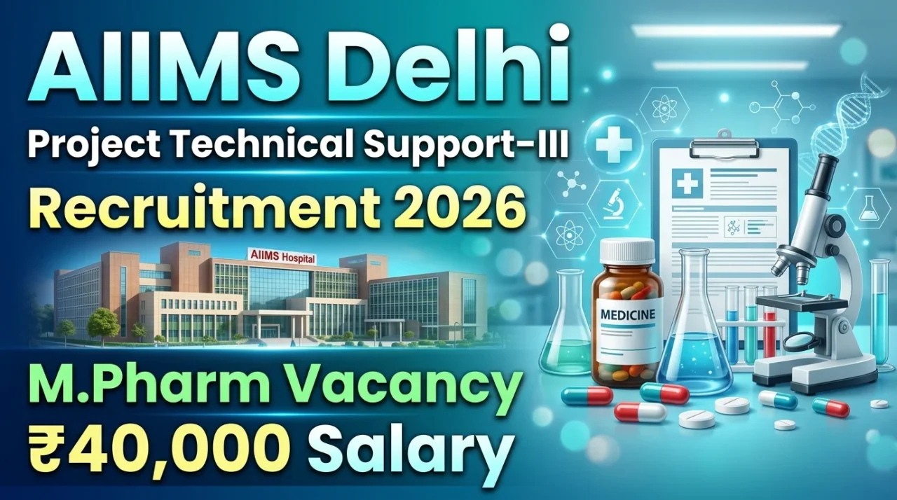 AIIMS Delhi Project Technical Support III Recruitment 2026 thumbnail featuring AIIMS Hospital, laboratory equipment, medicine bottle, microscope, and M.Pharm vacancy with ₹40,000 salary.