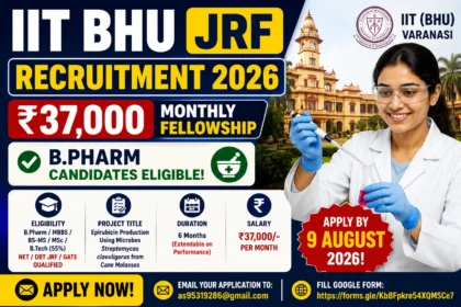 IIT BHU JRF Recruitment 2026 thumbnail highlighting ₹37,000 monthly fellowship, B.Pharm eligibility, and application deadline of 9 August 2026.