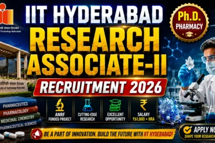 IIT Hyderabad Research Associate-II Recruitment 2026 thumbnail featuring IIT Hyderabad campus, research scientist in laboratory, Ph.D. Pharmacy opportunity, ANRF project, and recruitment announcement.