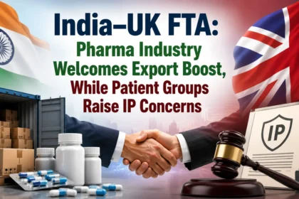 India–UK FTA thumbnail showing Indian and UK flags, pharmaceutical medicines, export shipping containers, handshake, and intellectual property (IP) document highlighting pharma exports and IP concerns.