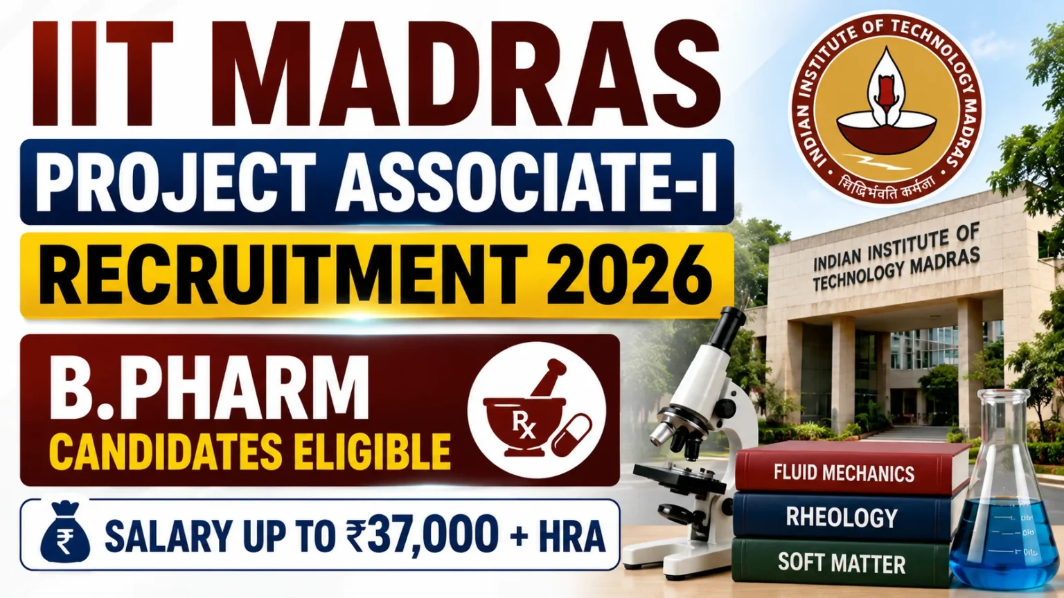 IIT Madras Project Associate-I Recruitment 2026 thumbnail featuring B.Pharm candidates eligibility, salary up to ₹37,000 + HRA, IIT Madras campus, research laboratory equipment, and recruitment announcement.