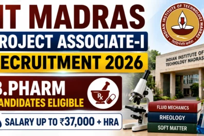 IIT Madras Project Associate-I Recruitment 2026 thumbnail featuring B.Pharm candidates eligibility, salary up to ₹37,000 + HRA, IIT Madras campus, research laboratory equipment, and recruitment announcement.