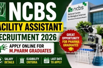 NCBS Facility Assistant Recruitment 2026 thumbnail featuring the NCBS campus, laboratory microscope, research equipment, and highlights for M.Pharm graduates, salary, eligibility, and last date to apply.