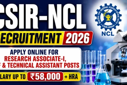 CSIR-NCL Recruitment 2026 thumbnail for Research Associate-I, JRF & Technical Assistant posts with salary up to ₹58,000 + HRA
