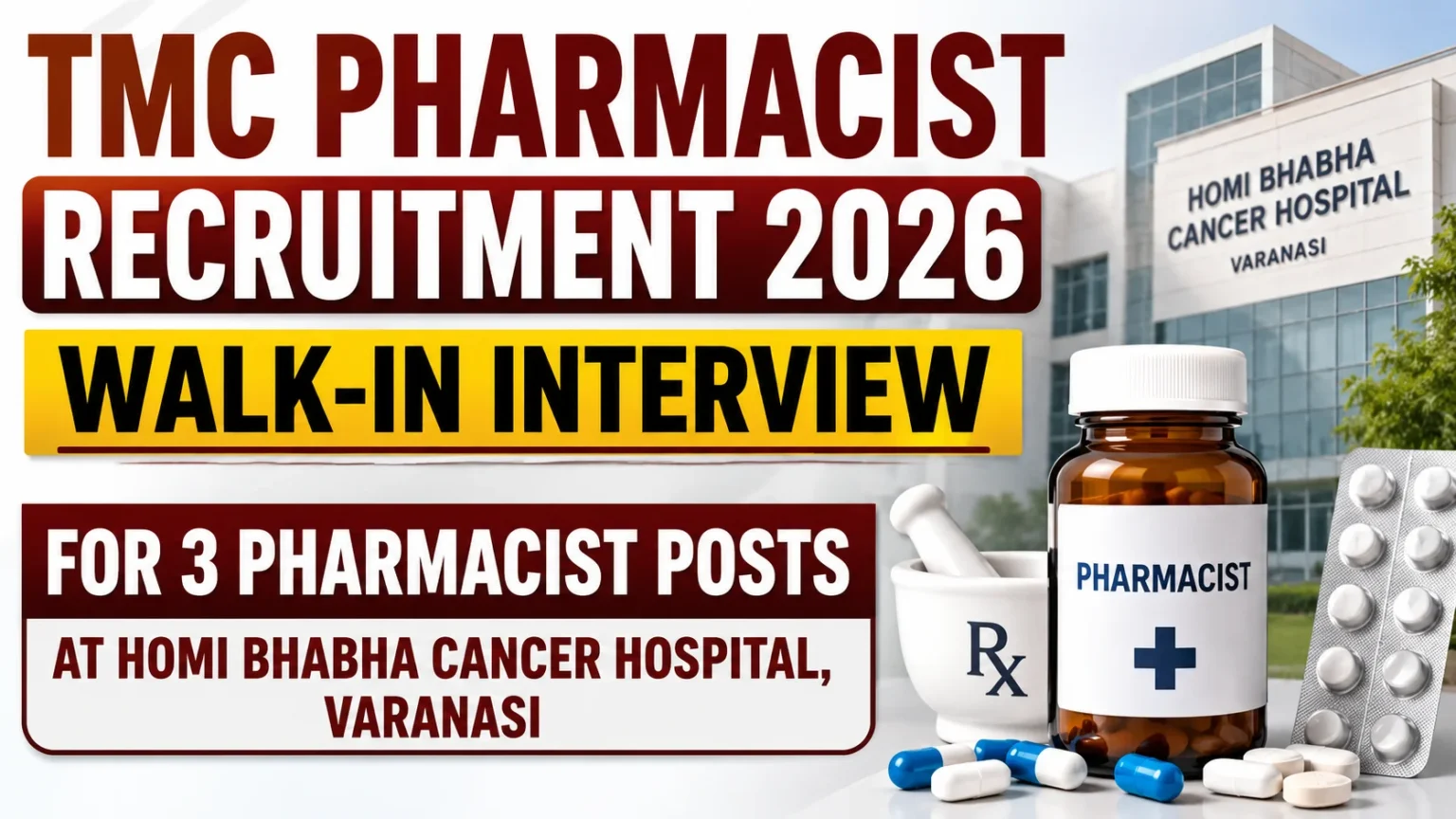 TMC Pharmacist Recruitment 2026 thumbnail featuring Walk-in Interview for 3 Pharmacist Posts at Homi Bhabha Cancer Hospital, Varanasi with hospital background and pharmacist medicine bottle.