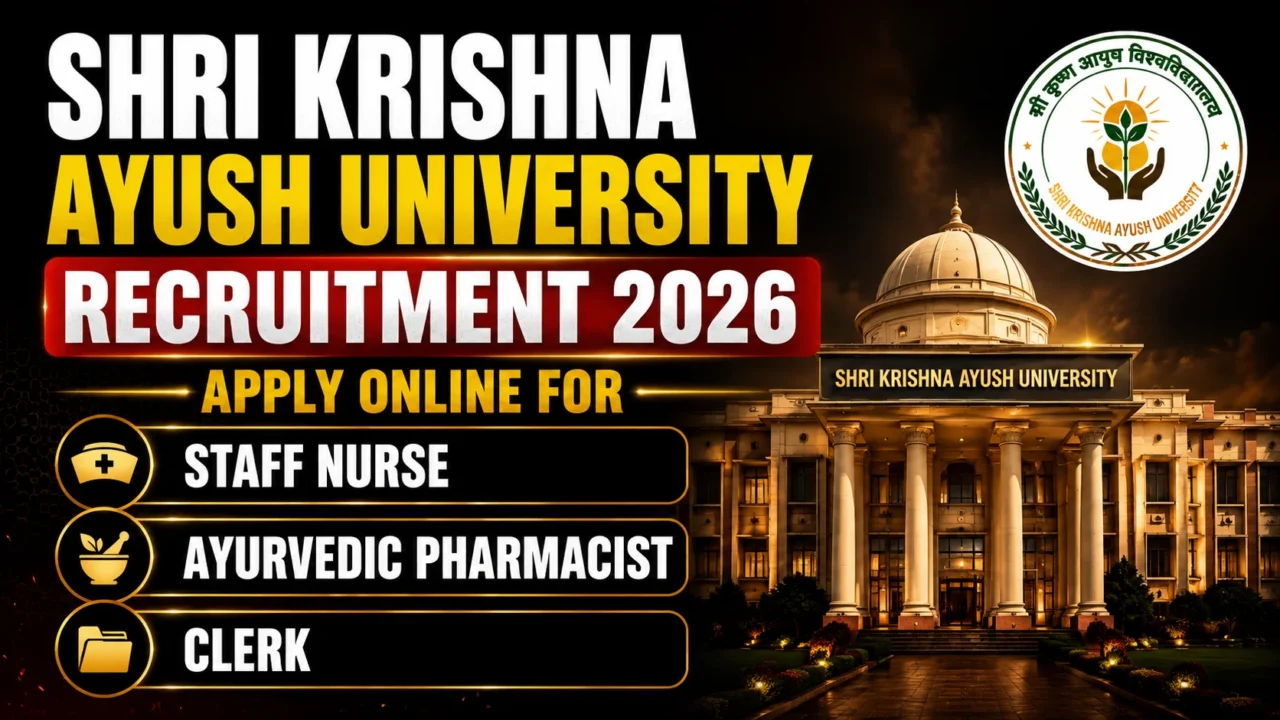 Shri Krishna AYUSH University Recruitment 2026 thumbnail featuring the university building, official logo, and recruitment posts for Staff Nurse, Ayurvedic Pharmacist, and Clerk on a premium black and gold background.