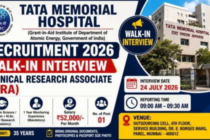 Tata Memorial Hospital Recruitment 2026 notification for Clinical Research Associate (CRA) Walk-in Interview with ₹52,000 salary, B.Pharm eligibility, and interview date 24 July 2026.