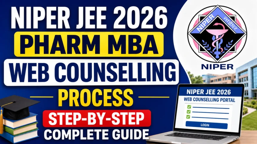 YouTube thumbnail for NIPER JEE 2026 Pharm MBA Web Counselling Process featuring the NIPER logo, modern campus building, laptop displaying the web counselling portal, graduation cap, books, and bold text highlighting the complete step-by-step counselling guide.