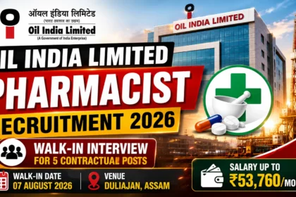 Oil India Limited Pharmacist Recruitment 2026 thumbnail featuring the Oil India logo, oil refinery background, pharmacy symbol, walk-in interview announcement for 5 contractual pharmacist posts, salary up to ₹53,760/month, and walk-in date 07 August 2026.