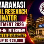 TMC Varanasi Clinical Research Coordinator Recruitment 2026 thumbnail for Walk-In Interview, B.Pharm & B.Sc graduates, salary up to ₹29,000.